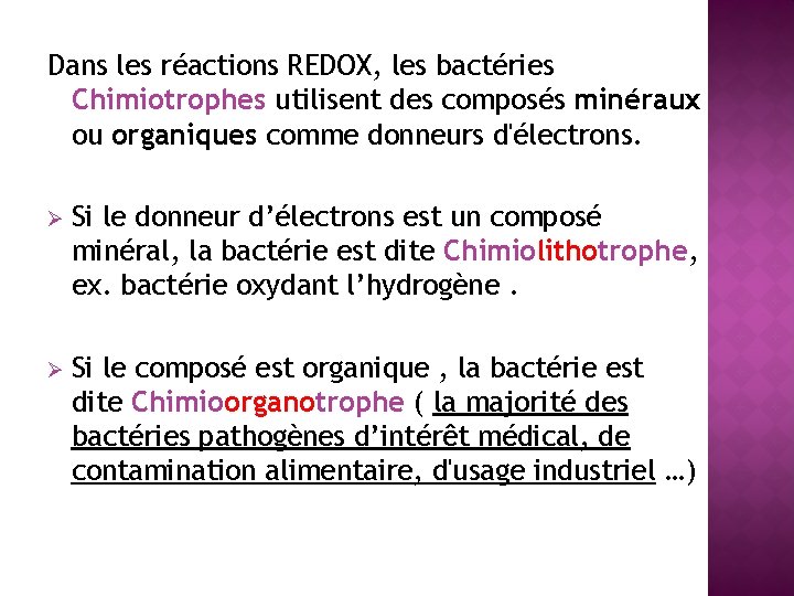 Dans les réactions REDOX, les bactéries Chimiotrophes utilisent des composés minéraux ou organiques comme