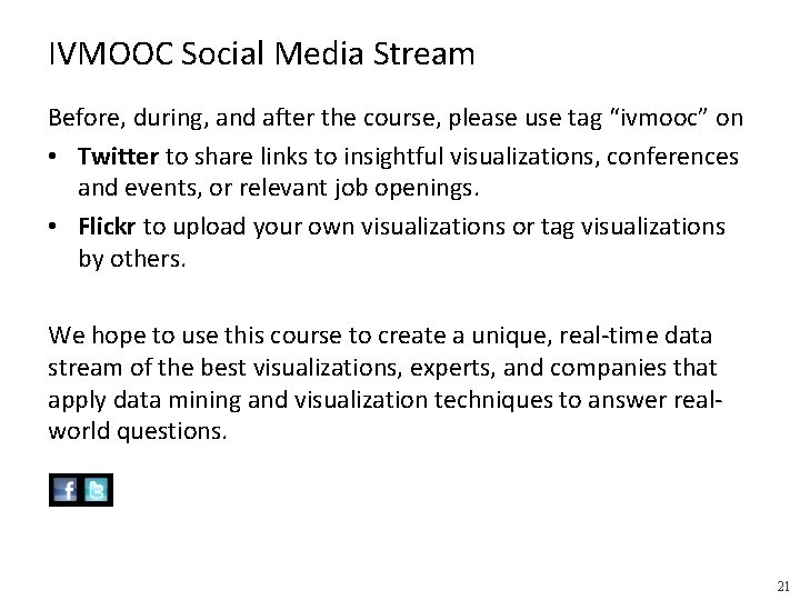 IVMOOC Social Media Stream Before, during, and after the course, please use tag “ivmooc”