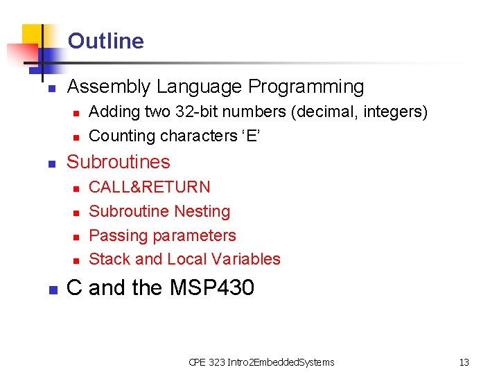 Outline n Assembly Language Programming n n n Subroutines n n n Adding two