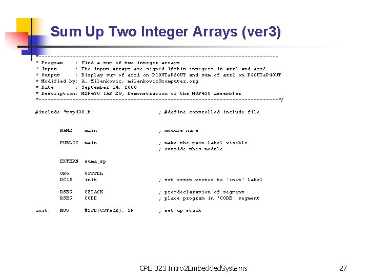 Sum Up Two Integer Arrays (ver 3) *---------------------------------------* Program : Find a sum of