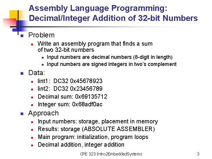 Assembly Language Programming: Decimal/Integer Addition of 32 -bit Numbers n Problem n Write an