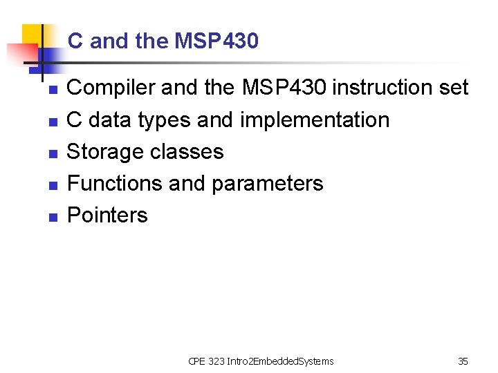 C and the MSP 430 n n n Compiler and the MSP 430 instruction