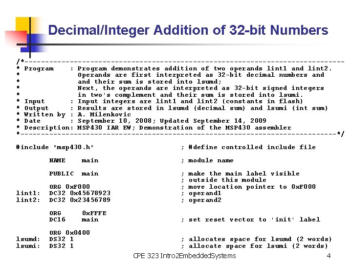Decimal/Integer Addition of 32 -bit Numbers /*---------------------------------------* Program : Program demonstrates addition of two