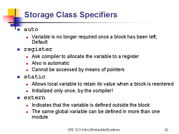 Storage Class Specifiers n auto n n register n n Ask compiler to allocate