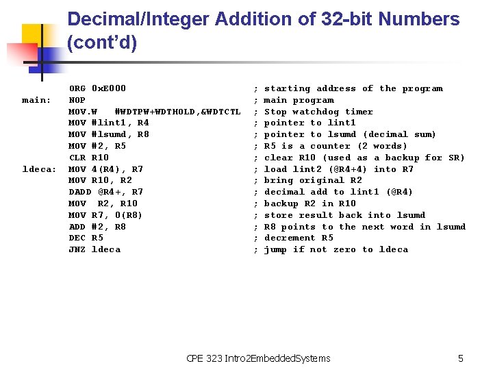 Decimal/Integer Addition of 32 -bit Numbers (cont’d) main: ldeca: ORG 0 x. E 000