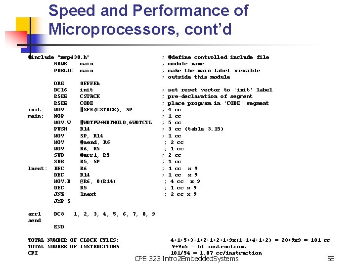 Speed and Performance of Microprocessors, cont’d #include "msp 430. h" NAME main PUBLIC main