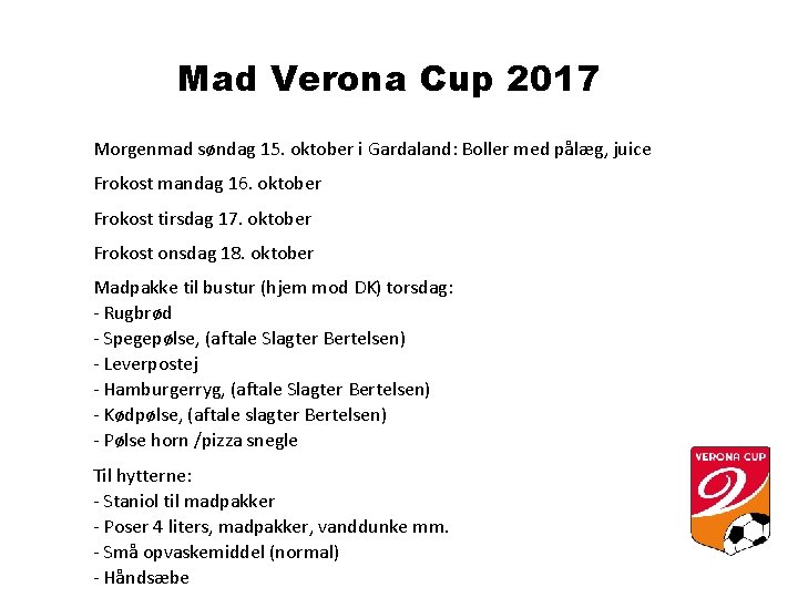 Mad Verona Cup 2017 Morgenmad søndag 15. oktober i Gardaland: Boller med pålæg, juice