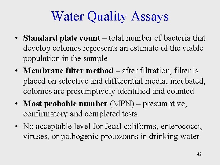 Water Quality Assays • Standard plate count – total number of bacteria that develop