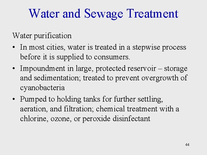 Water and Sewage Treatment Water purification • In most cities, water is treated in