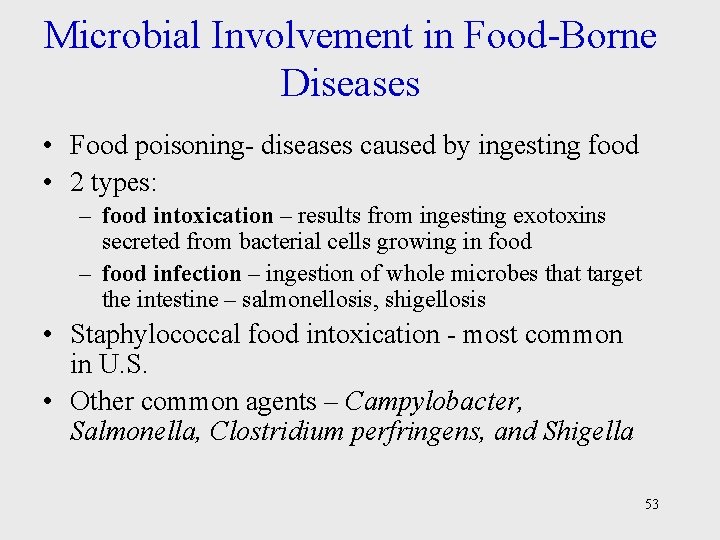 Microbial Involvement in Food-Borne Diseases • Food poisoning- diseases caused by ingesting food •