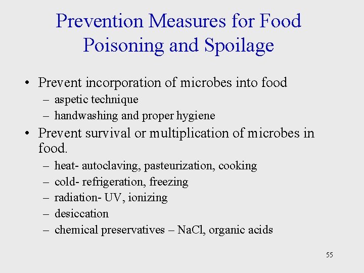 Prevention Measures for Food Poisoning and Spoilage • Prevent incorporation of microbes into food