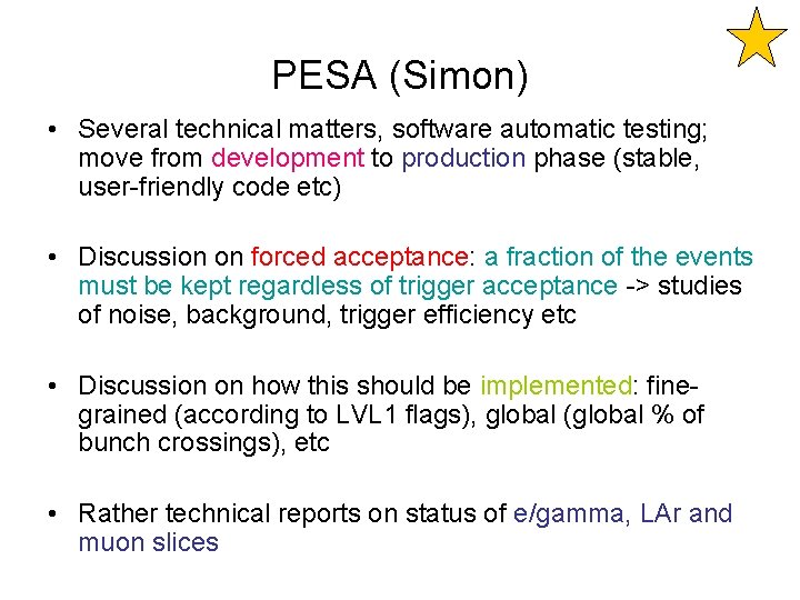 PESA (Simon) • Several technical matters, software automatic testing; move from development to production