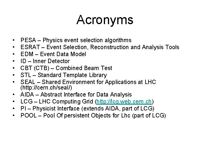 Acronyms • • • PESA – Physics event selection algorithms ESRAT – Event Selection,