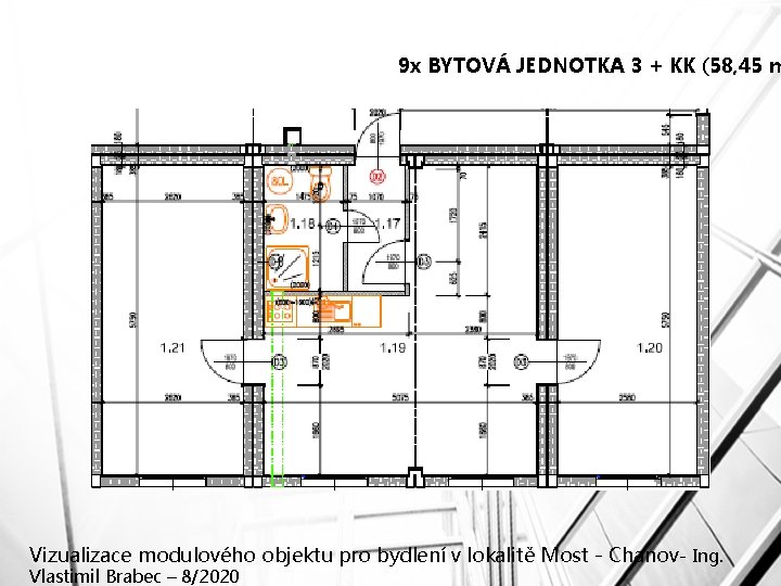9 x BYTOVÁ JEDNOTKA 3 + KK (58, 45 m Vizualizace modulového objektu pro