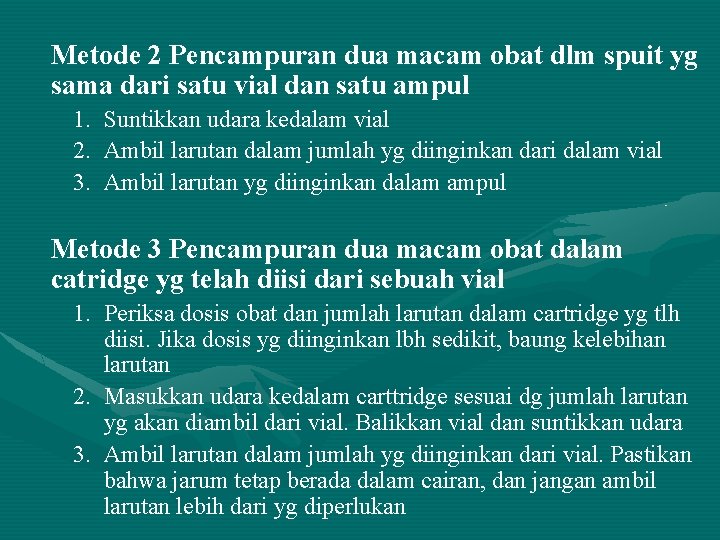 Metode 2 Pencampuran dua macam obat dlm spuit yg sama dari satu vial dan