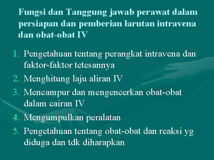 Fungsi dan Tanggung jawab perawat dalam persiapan dan pemberian larutan intravena dan obat-obat IV