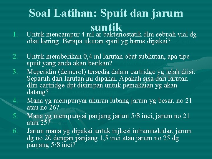 1. 2. 3. 4. 5. 6. Soal Latihan: Spuit dan jarum suntik Untuk mencampur