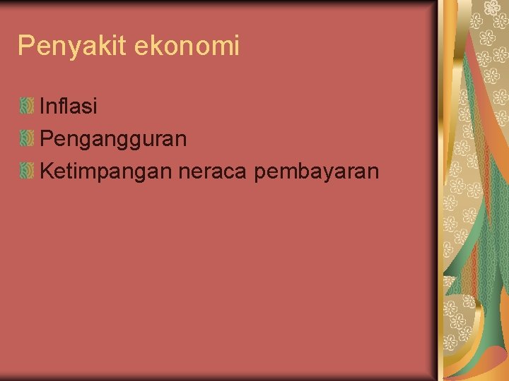 Penyakit ekonomi Inflasi Pengangguran Ketimpangan neraca pembayaran 