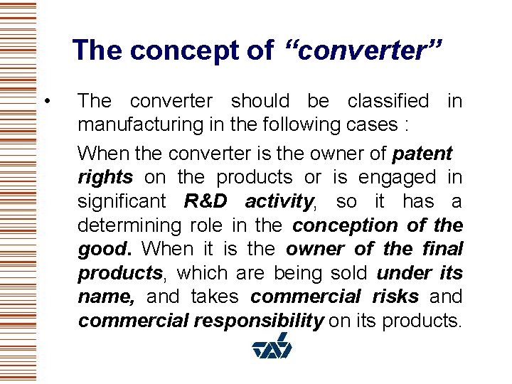 The concept of “converter” • The converter should be classified in manufacturing in the