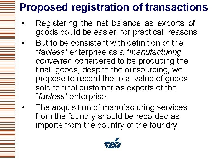 Proposed registration of transactions • • • Registering the net balance as exports of