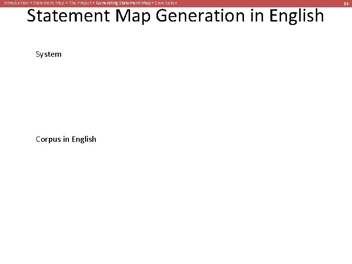 Introduction • Statement Map • The Project • Generating Statement Map • Conclusion Statement