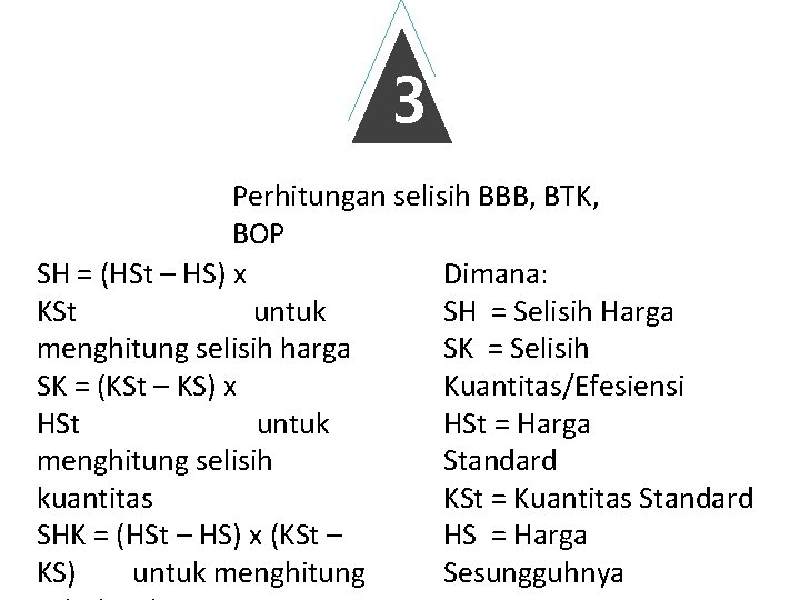 3 Perhitungan selisih BBB, BTK, BOP Dimana: SH = (HSt – HS) x SH