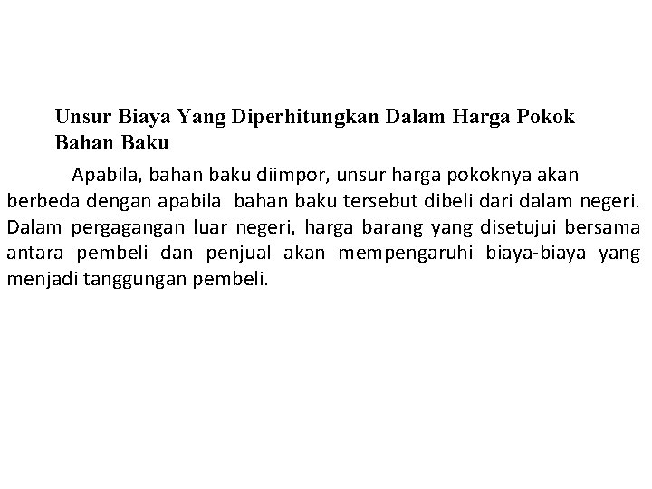 Unsur Biaya Yang Diperhitungkan Dalam Harga Pokok Bahan Baku Apabila, bahan baku diimpor, unsur