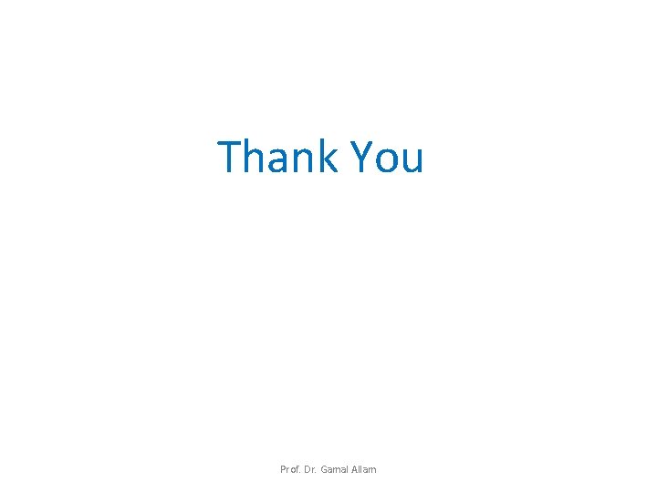 Thank You Prof. Dr. Gamal Allam 