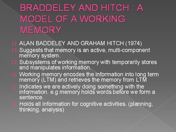 BRADDELEY AND HITCH : A MODEL OF A WORKING MEMORY � � � ALAN