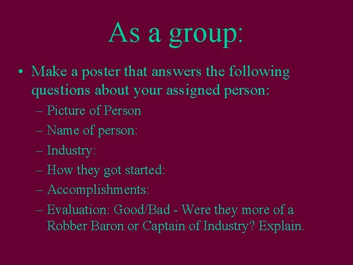 As a group: • Make a poster that answers the following questions about your
