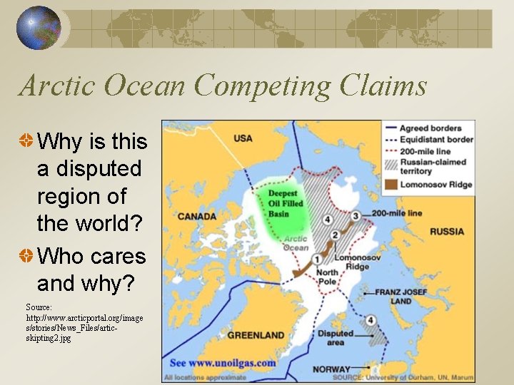 Arctic Ocean Competing Claims Why is this a disputed region of the world? Who Arctic Ocean Competing Claims Why is this a disputed region of the world? Who