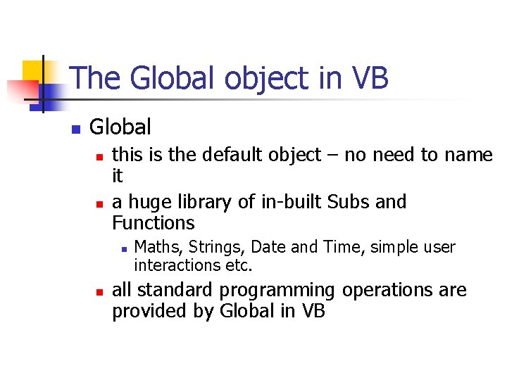 The Global object in VB n Global n n this is the default object