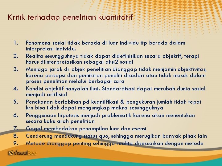 Kritik terhadap penelitian kuantitatif 1. 2. 3. 4. 5. 6. 7. 8. 9. Fenomena