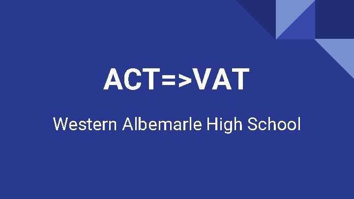 ACT=>VAT Western Albemarle High School 