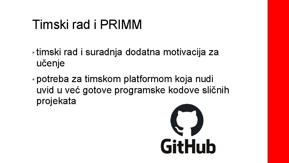 Timski rad i PRIMM • timski rad i suradnja dodatna motivacija za učenje •