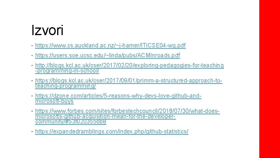 Izvori • https: //www. cs. auckland. ac. nz/~j-hamer/ITi. CSE 04 -wg. pdf • https: