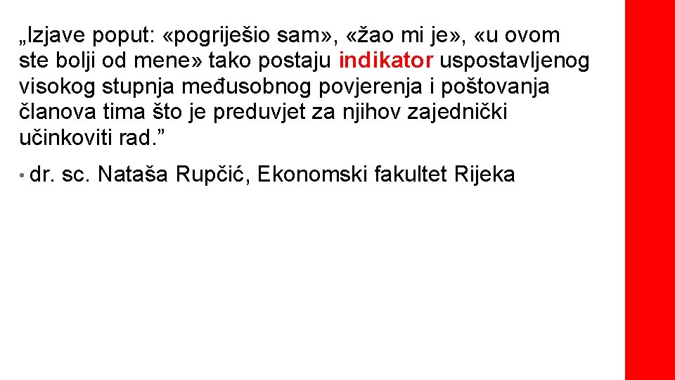 „Izjave poput: «pogriješio sam» , «žao mi je» , «u ovom ste bolji od