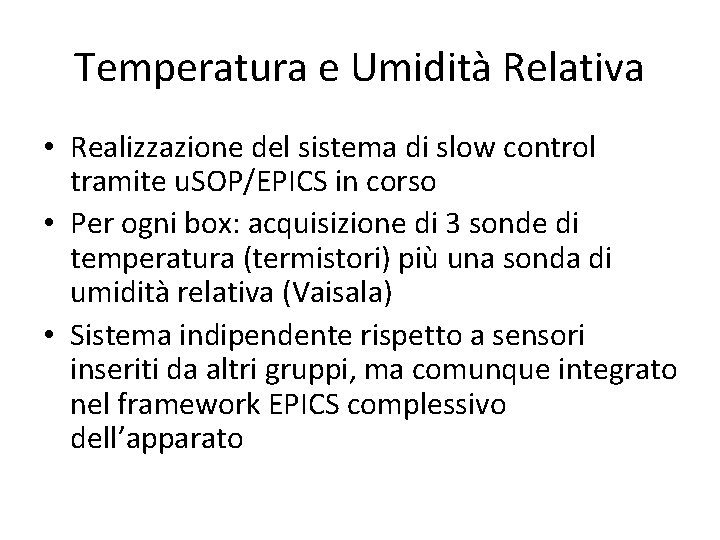 Temperatura e Umidità Relativa • Realizzazione del sistema di slow control tramite u. SOP/EPICS