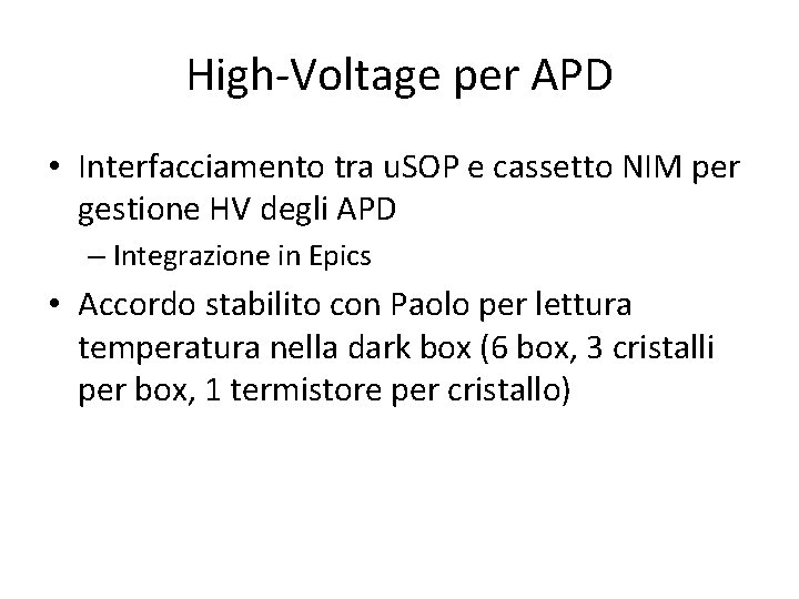 High-Voltage per APD • Interfacciamento tra u. SOP e cassetto NIM per gestione HV