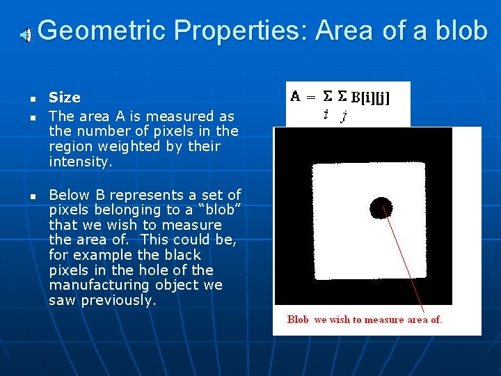 Geometric Properties: Area of a blob n n n Size The area A is Geometric Properties: Area of a blob n n n Size The area A is
