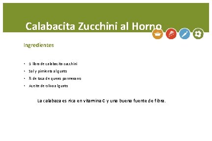 Calabacita Zucchini al Horno Ingredientes • 1 libra de calabacita zucchini • Sal y