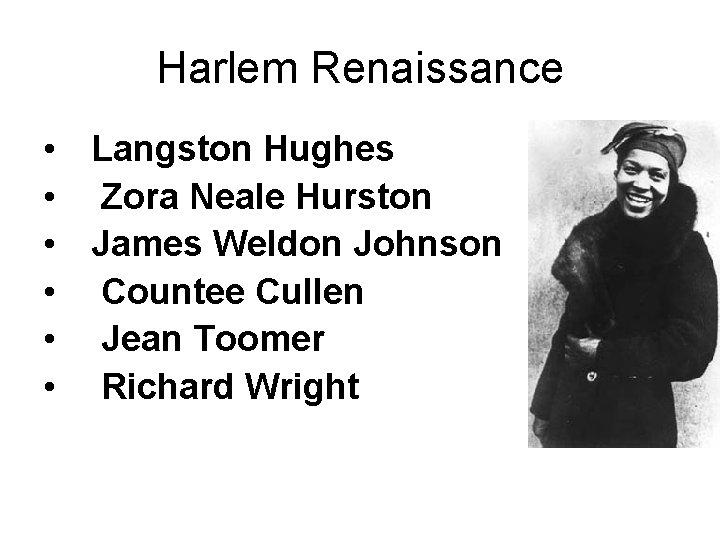 Harlem Renaissance • Langston Hughes • Zora Neale Hurston • James Weldon Johnson •