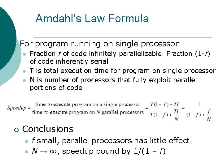 Amdahl’s Law Formula ¡ For program running on single processor l l l ¡