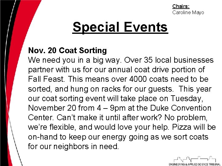 Chairs: Caroline Mayo Special Events Nov. 20 Coat Sorting We need you in a