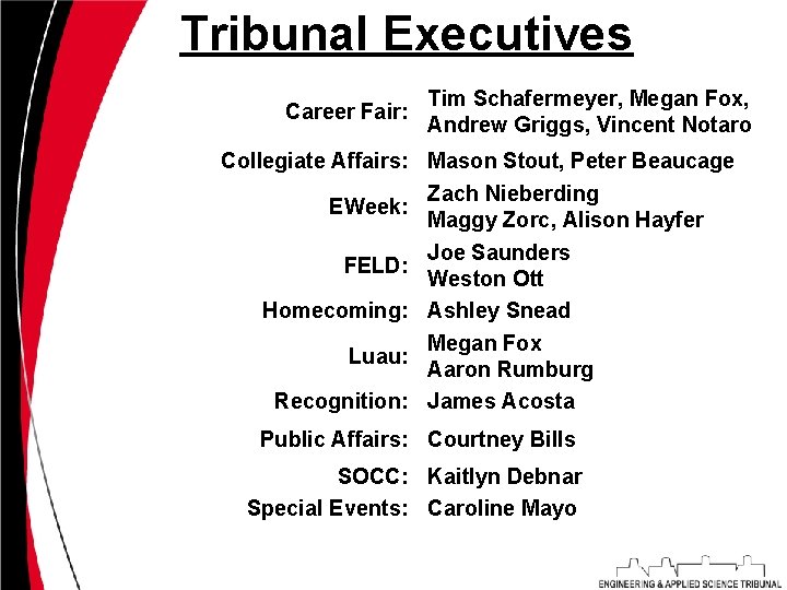 Tribunal Executives Career Fair: Tim Schafermeyer, Megan Fox, Andrew Griggs, Vincent Notaro Collegiate Affairs: