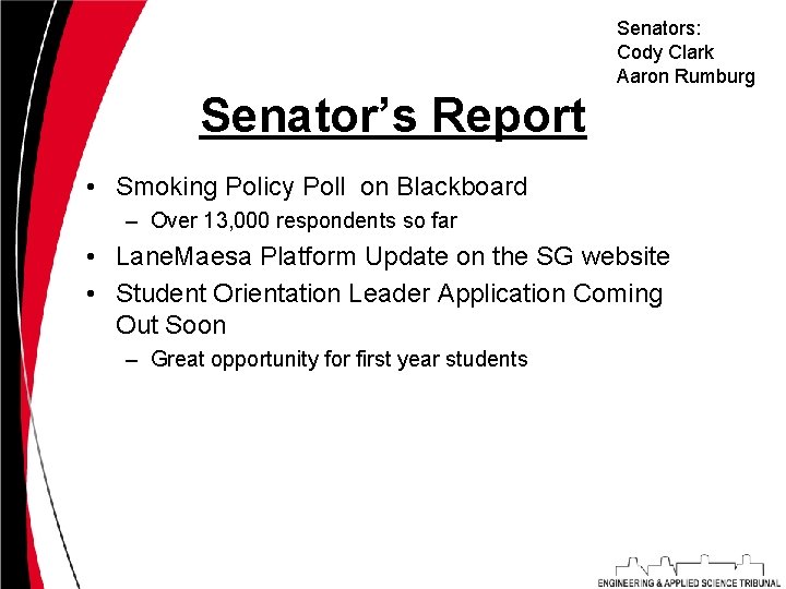 Senators: Cody Clark Aaron Rumburg Senator’s Report • Smoking Policy Poll on Blackboard –