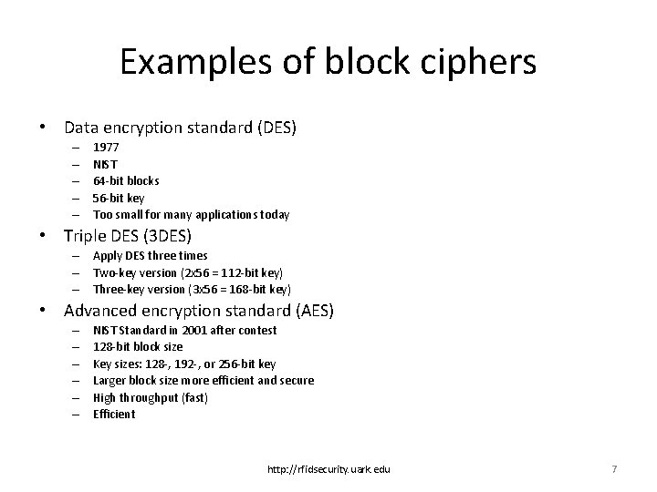 Examples of block ciphers • Data encryption standard (DES) – – – 1977 NIST