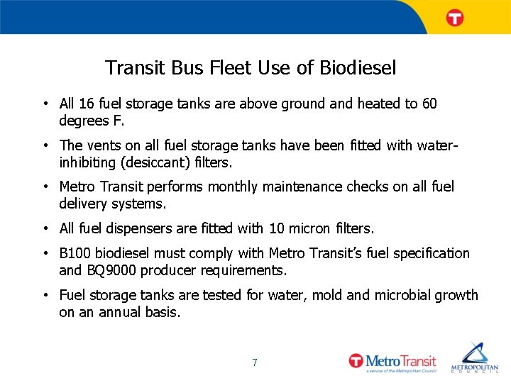 Transit Bus Fleet Use of Biodiesel • All 16 fuel storage tanks are above