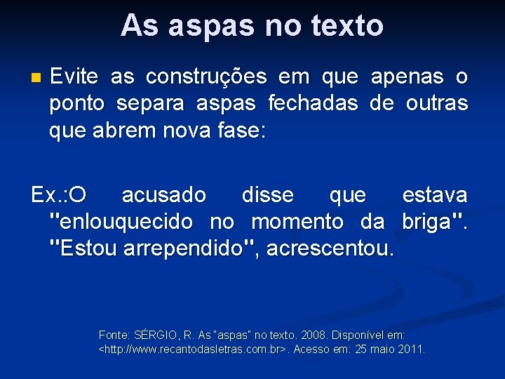 As aspas no texto n Evite as construções em que apenas o ponto separa