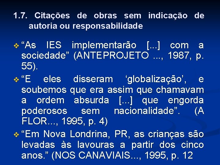 1. 7. Citações de obras sem indicação de autoria ou responsabilidade v “As IES